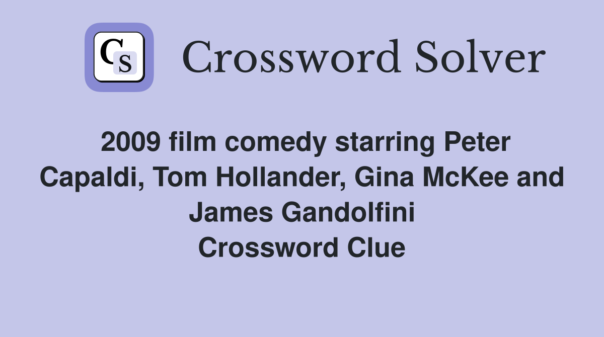 2009 film comedy starring Peter Capaldi, Tom Hollander, Gina McKee and James Gandolfini Crossword Clue