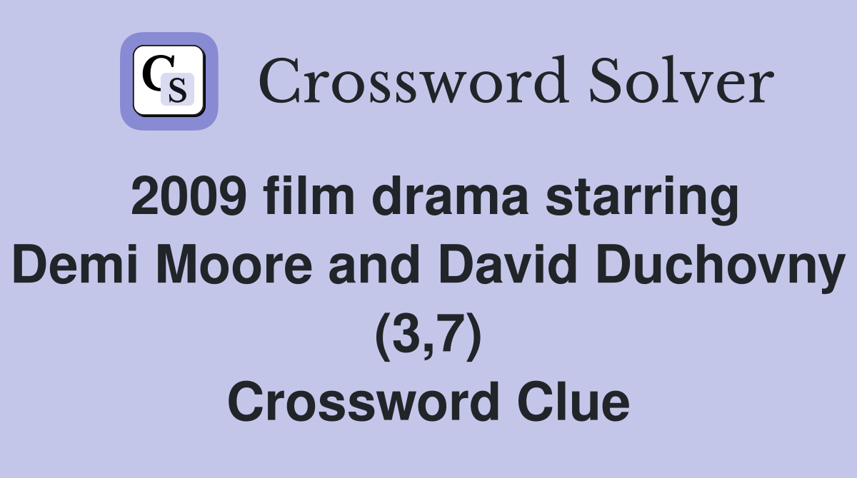 2009 film drama starring Demi Moore and David Duchovny (3,7) Crossword Clue