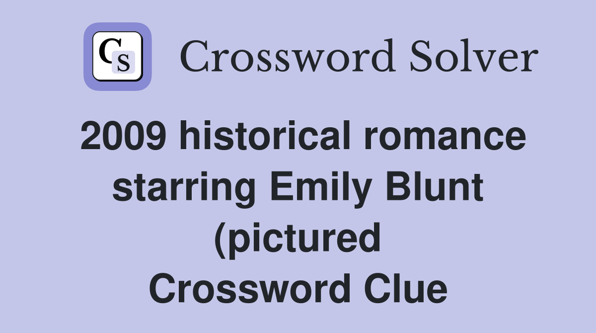 2009 historical romance starring Emily Blunt (pictured) The Young (8 2009 historical romance starring Emily Blunt (pictured) The Young (8