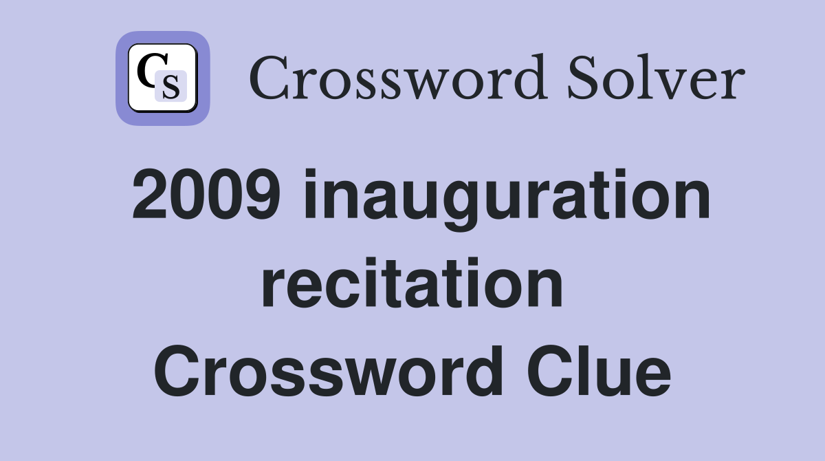 2009 inauguration recitation Crossword Clue