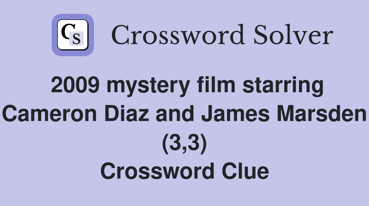 2009 mystery film starring Cameron Diaz and James Marsden (3,3) Crossword Clue