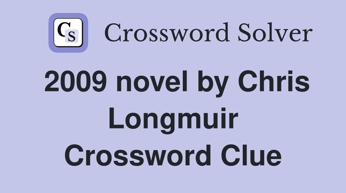 2009 novel by Chris Longmuir Crossword Clue