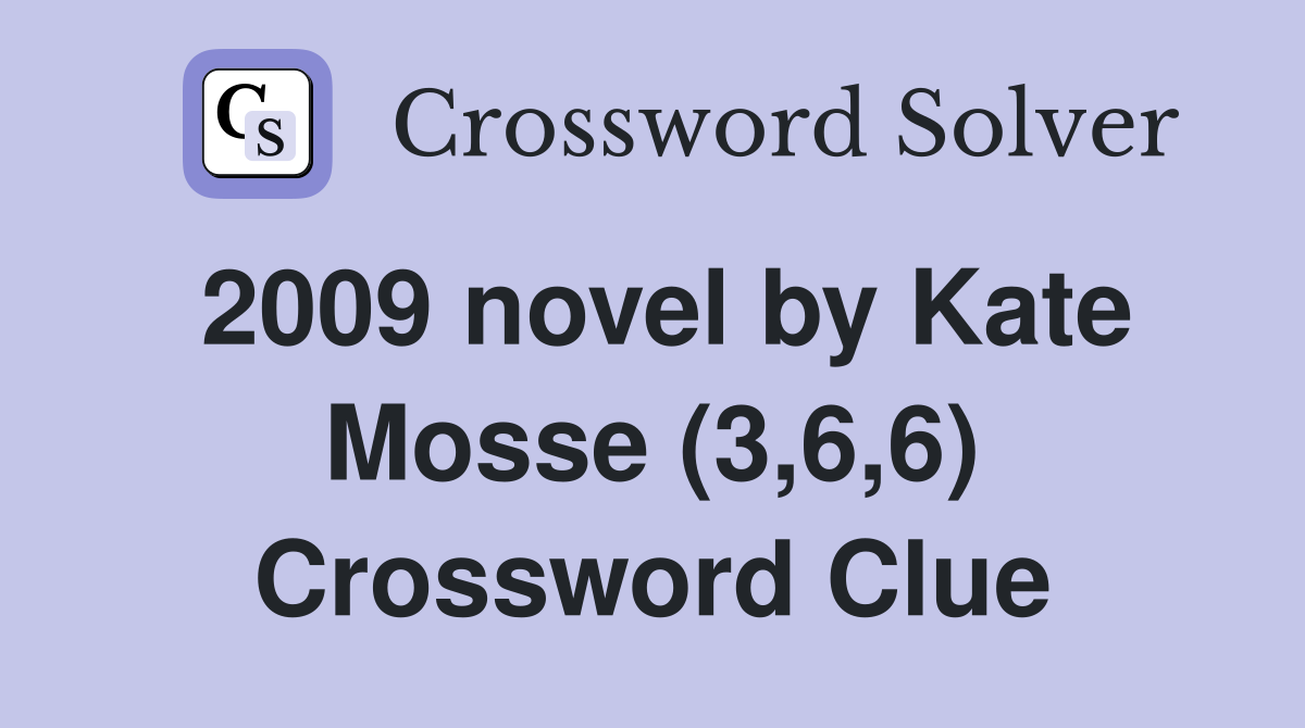 2009 novel by Kate Mosse (3,6,6) Crossword Clue