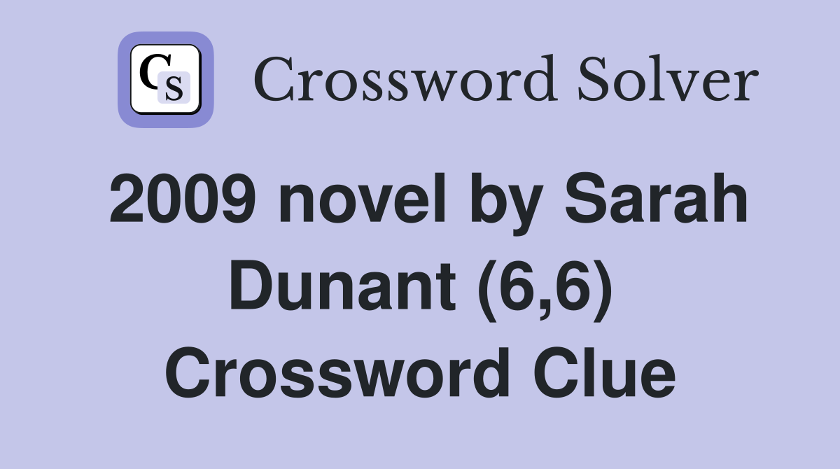 2009 novel by Sarah Dunant (6,6) Crossword Clue