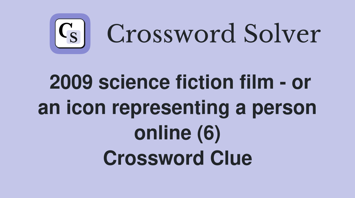 2009 science fiction film - or an icon representing a person online (6) Crossword Clue