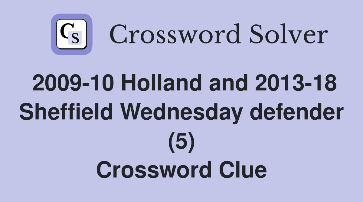 2009-10 Holland and 2013-18 Sheffield Wednesday defender (5) Crossword Clue
