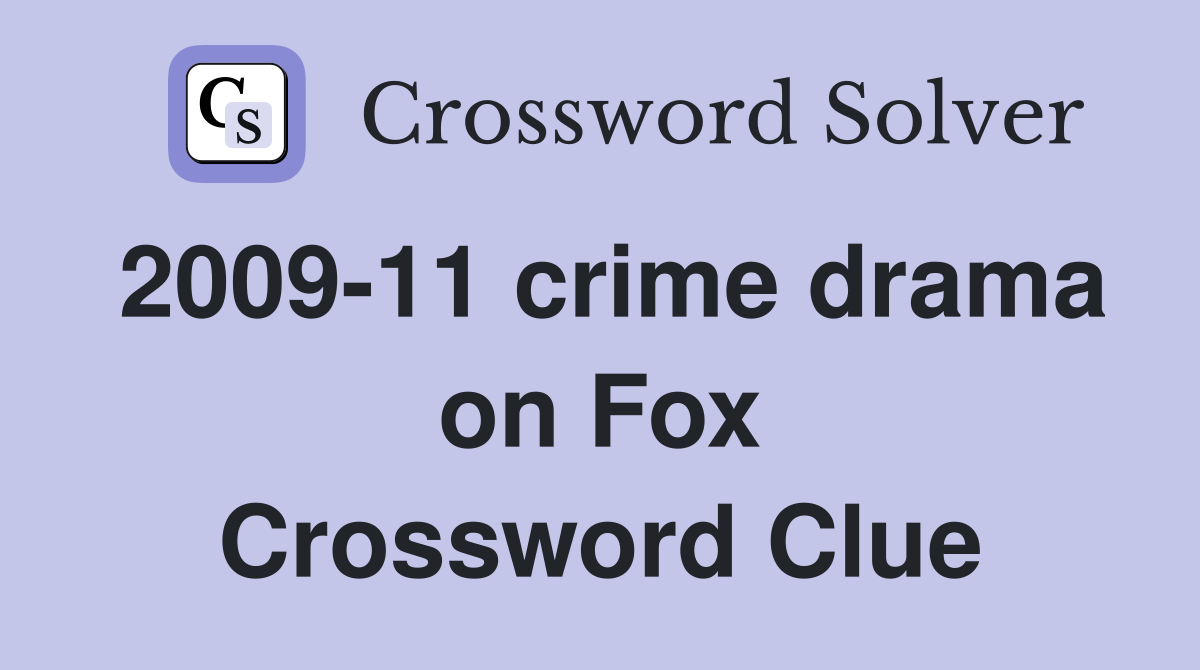 2009-11 crime drama on Fox Crossword Clue
