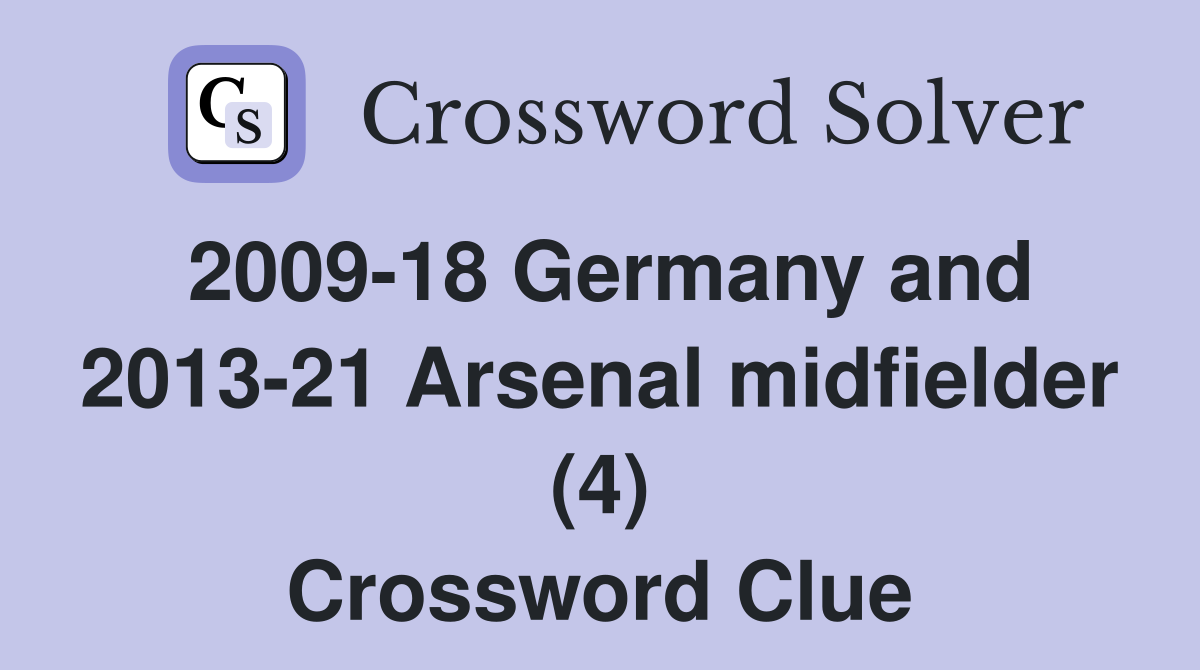 2009-18 Germany and 2013-21 Arsenal midfielder (4) Crossword Clue