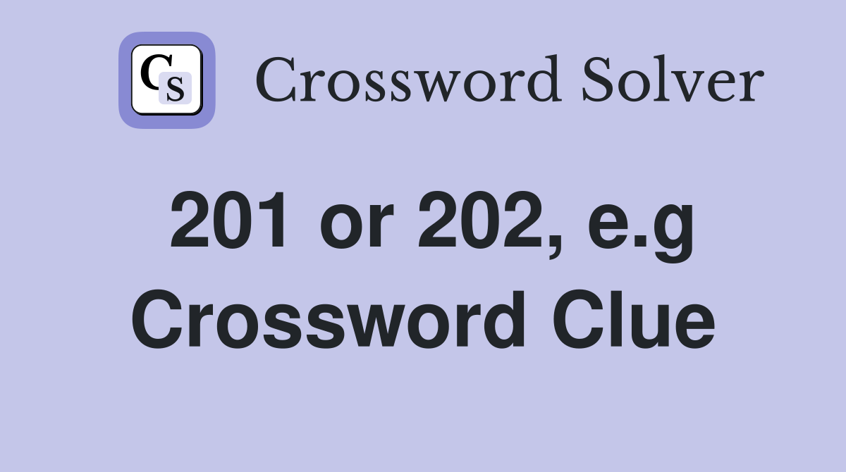 201 or 202, e.g. - Crossword Clue Answers - Crossword Solver