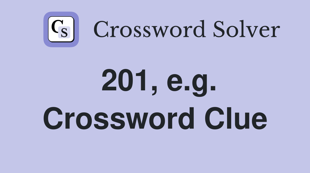 201, e.g. Crossword Clue