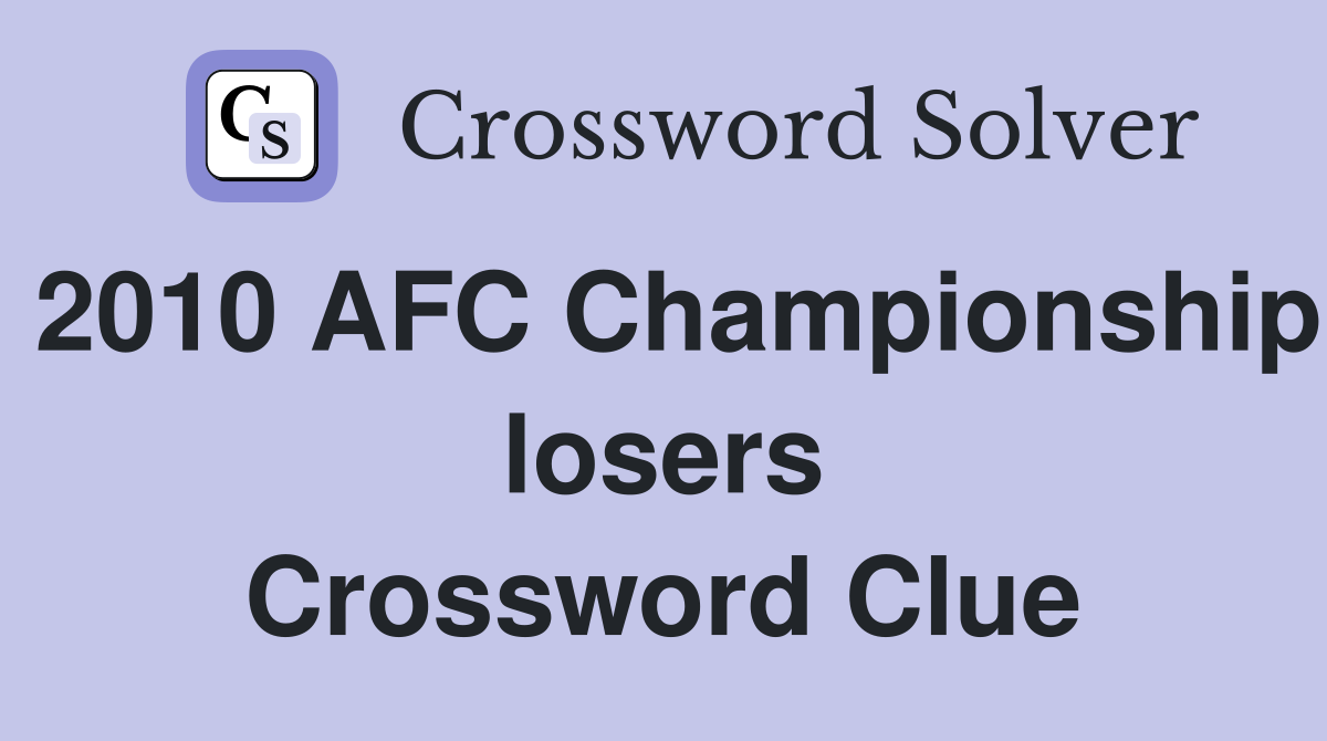 2010 AFC Championship losers Crossword Clue