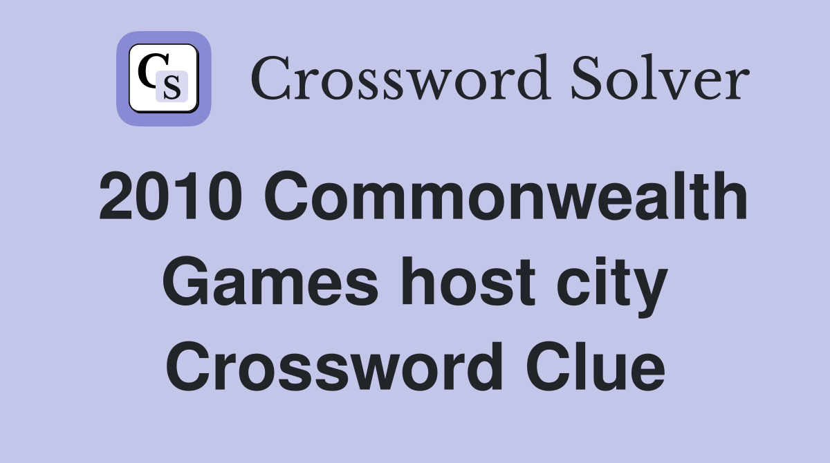 2010 Commonwealth Games host city Crossword Clue
