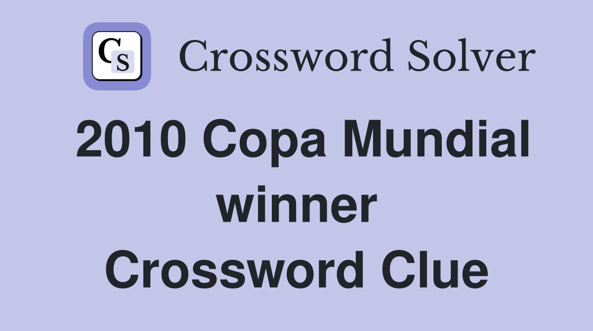 2010 Copa Mundial winner Crossword Clue