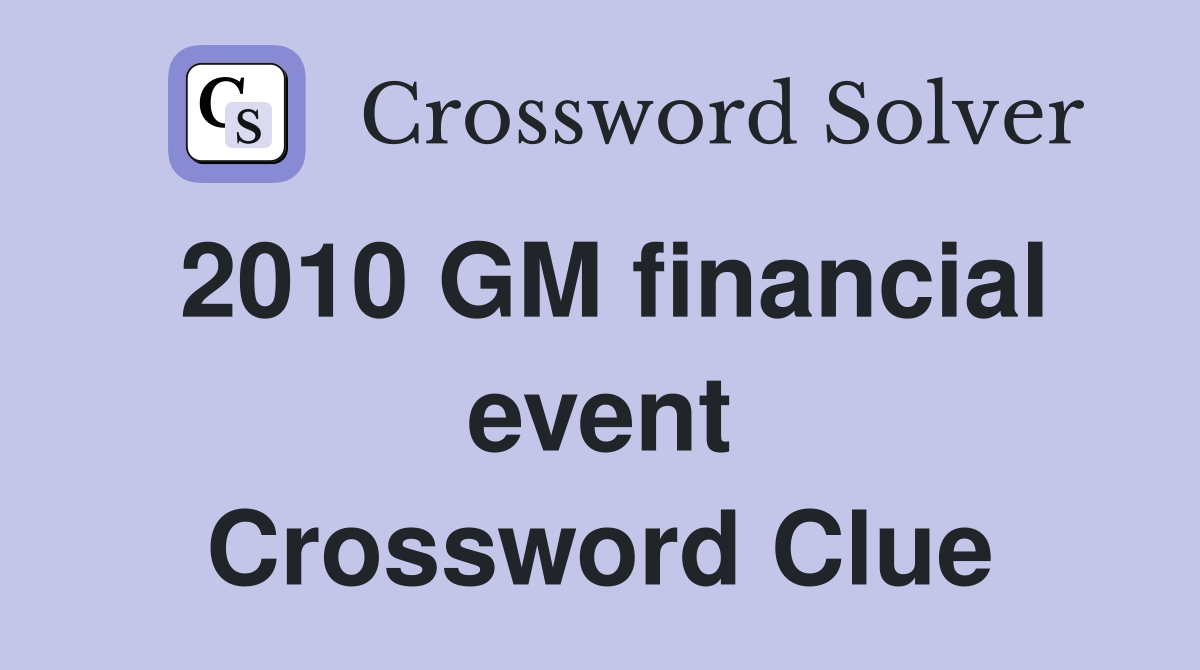 2010 GM financial event Crossword Clue