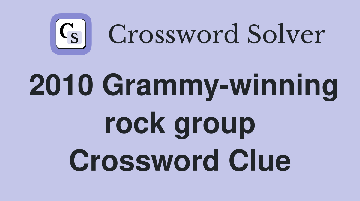 2010 Grammy-winning rock group Crossword Clue
