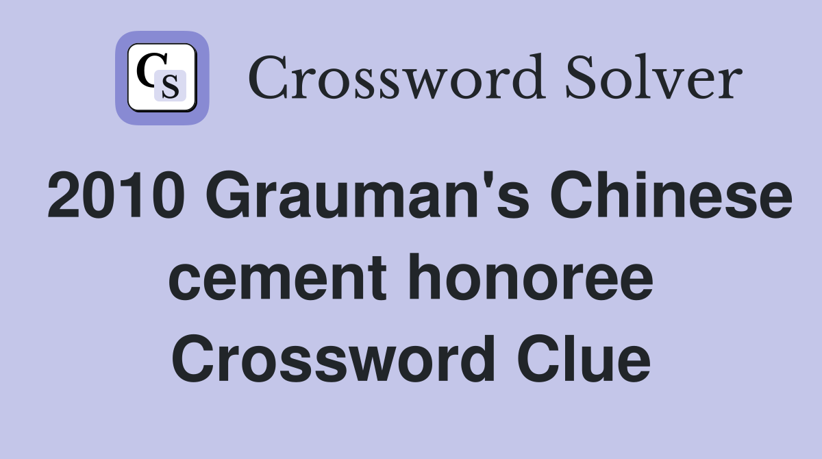 2010 Grauman's Chinese cement honoree Crossword Clue