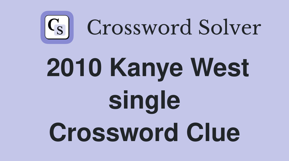 2010 Kanye West single Crossword Clue