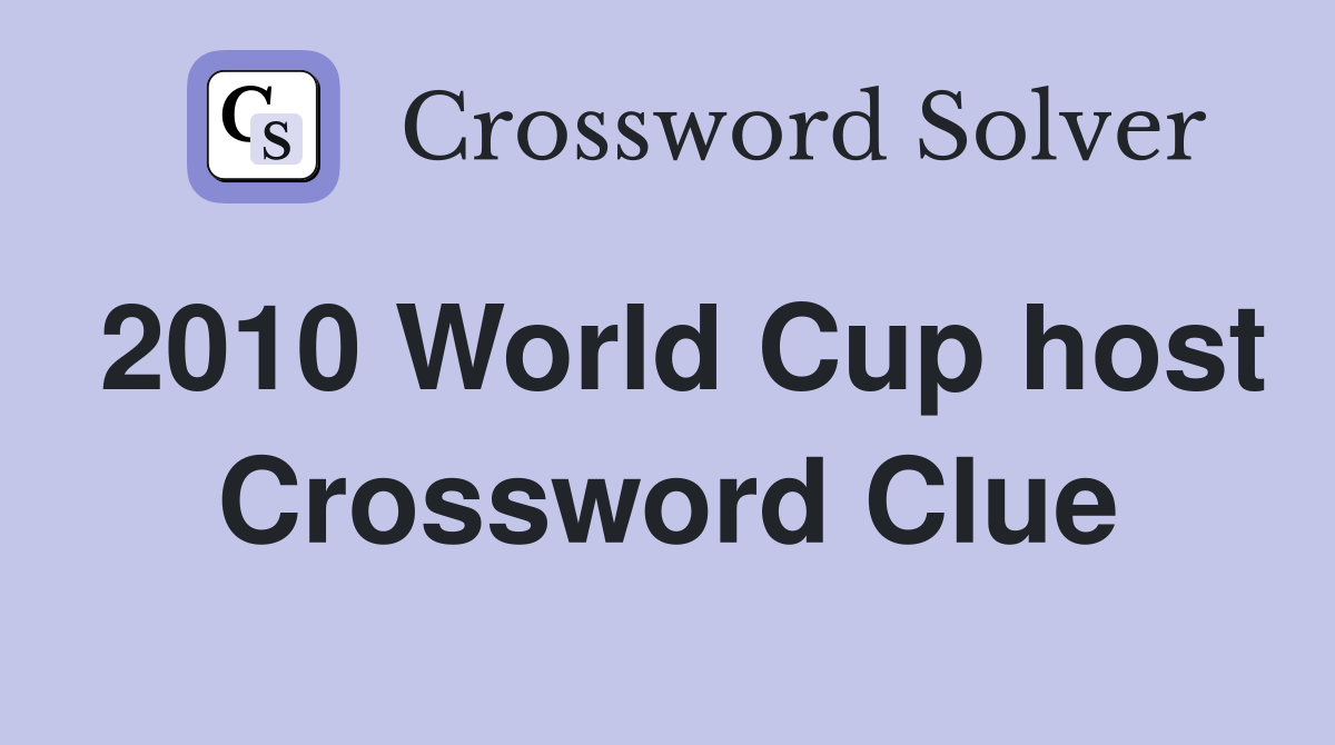 2010 World Cup host Crossword Clue