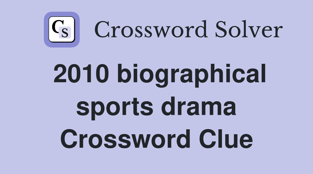 2010 biographical sports drama Crossword Clue