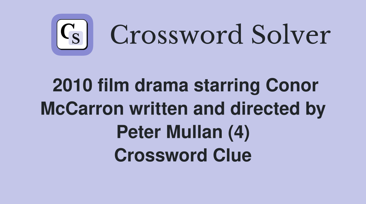 2010 film drama starring Conor McCarron written and directed by Peter Mullan (4) Crossword Clue