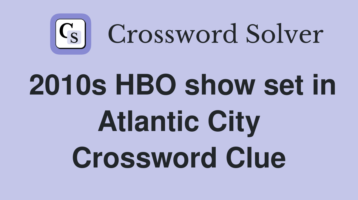2010s HBO show set in Atlantic City Crossword Clue
