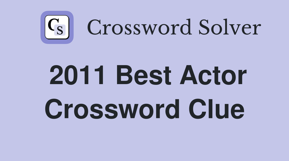 2011 Best Actor Crossword Clue