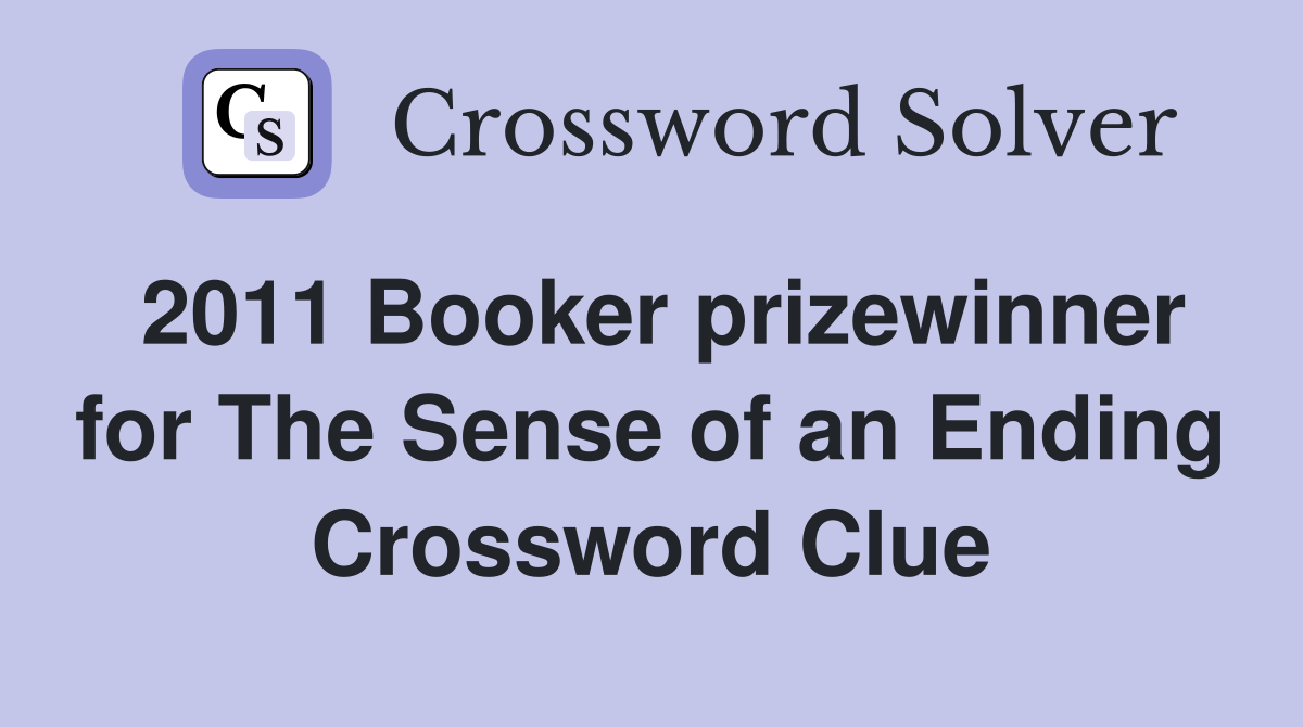2011 Booker prizewinner for The Sense of an Ending Crossword Clue