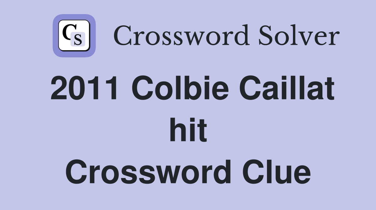 2011 Colbie Caillat hit Crossword Clue