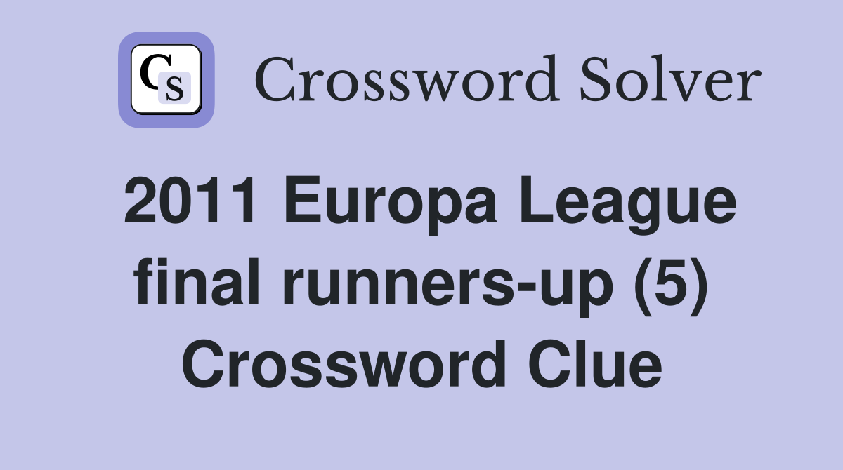 2011 Europa League final runners-up (5) Crossword Clue