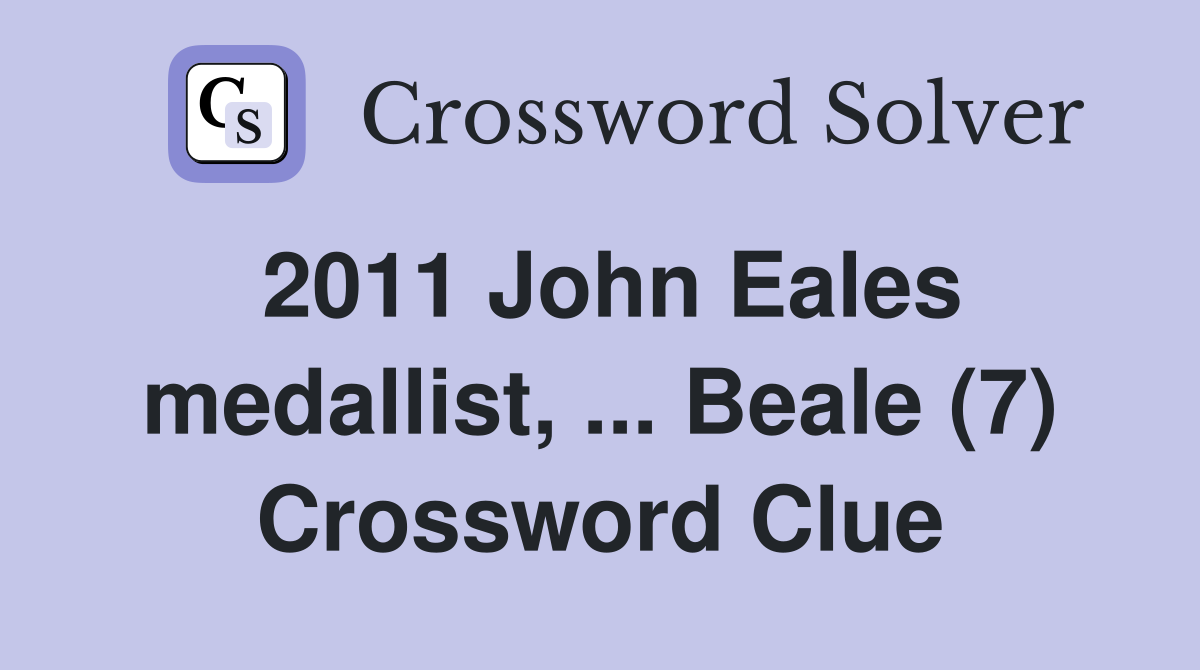 2011 John Eales medallist, ... Beale (7) Crossword Clue