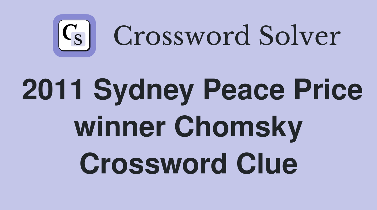 2011 Sydney Peace Price winner Chomsky Crossword Clue