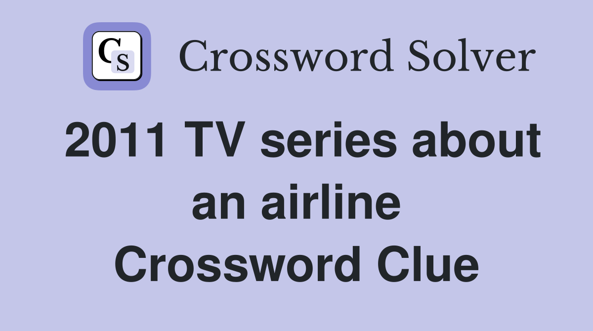 2011 TV series about an airline Crossword Clue