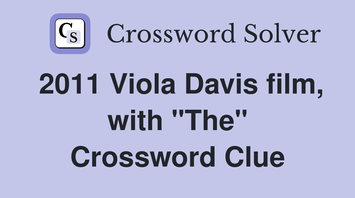 2011 Viola Davis film, with "The" Crossword Clue