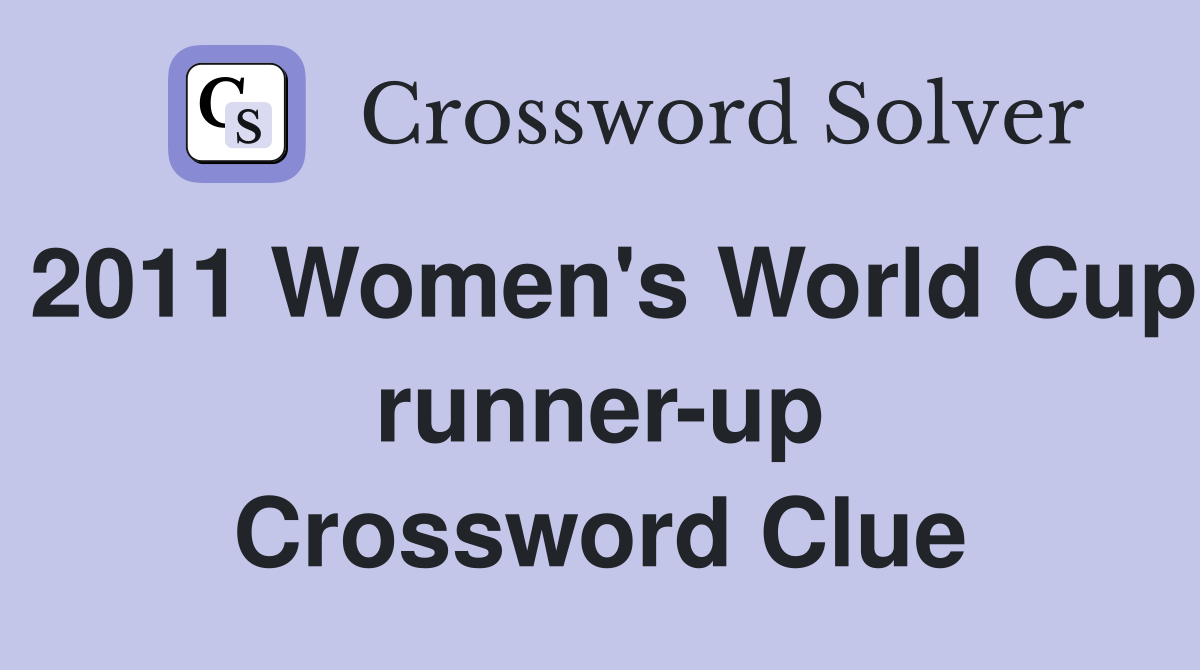 2011 Women's World Cup runner-up Crossword Clue