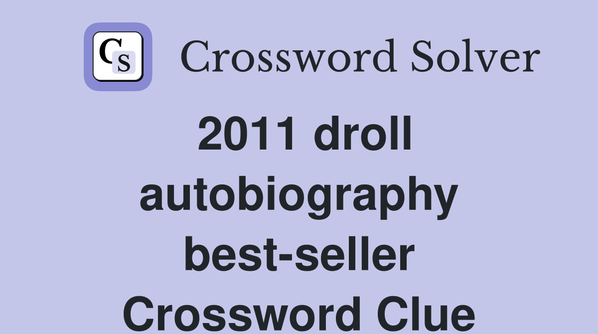 2011 droll autobiography best-seller Crossword Clue