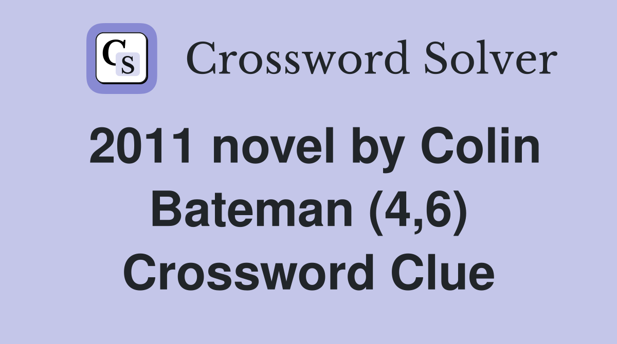 2011 novel by Colin Bateman (4,6) Crossword Clue