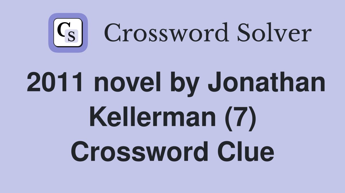 2011 novel by Jonathan Kellerman (7) Crossword Clue