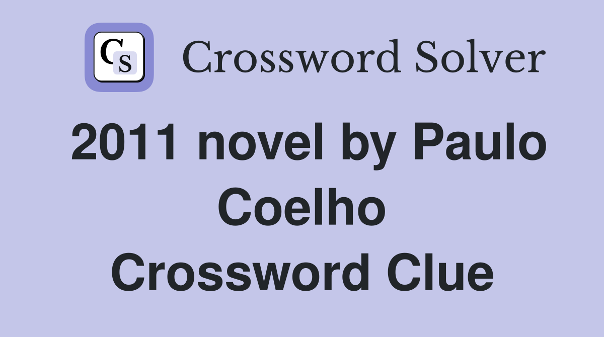 2011 novel by Paulo Coelho Crossword Clue