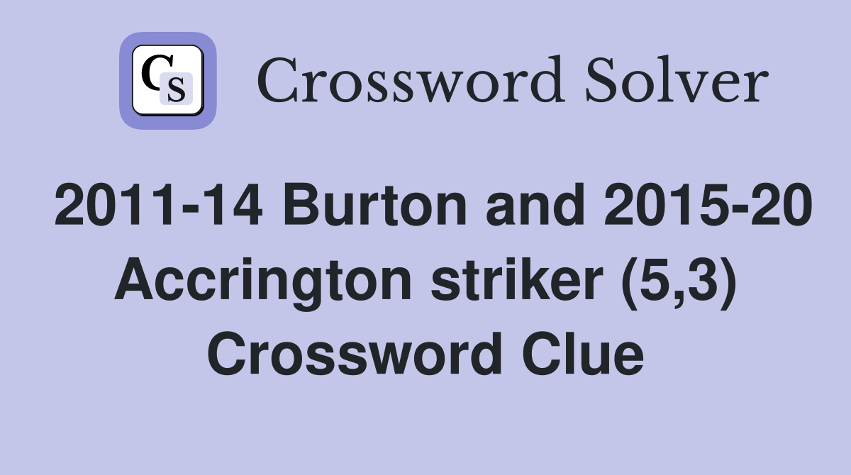 2011-14 Burton and 2015-20 Accrington striker (5,3) Crossword Clue