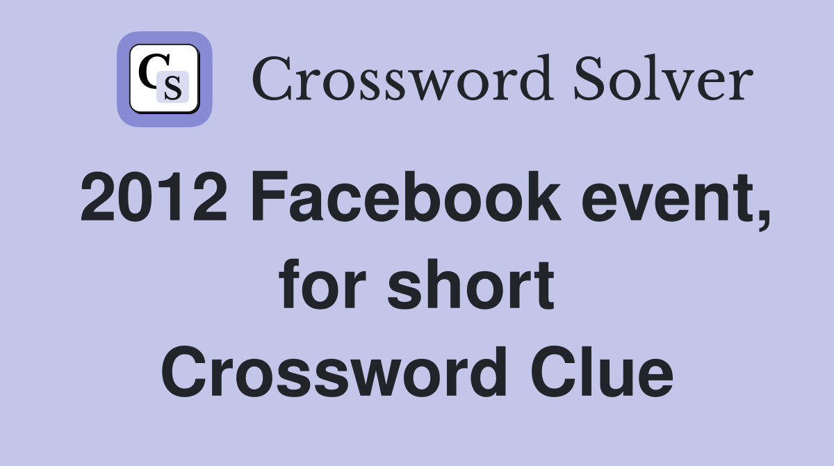 2012 Facebook event, for short Crossword Clue