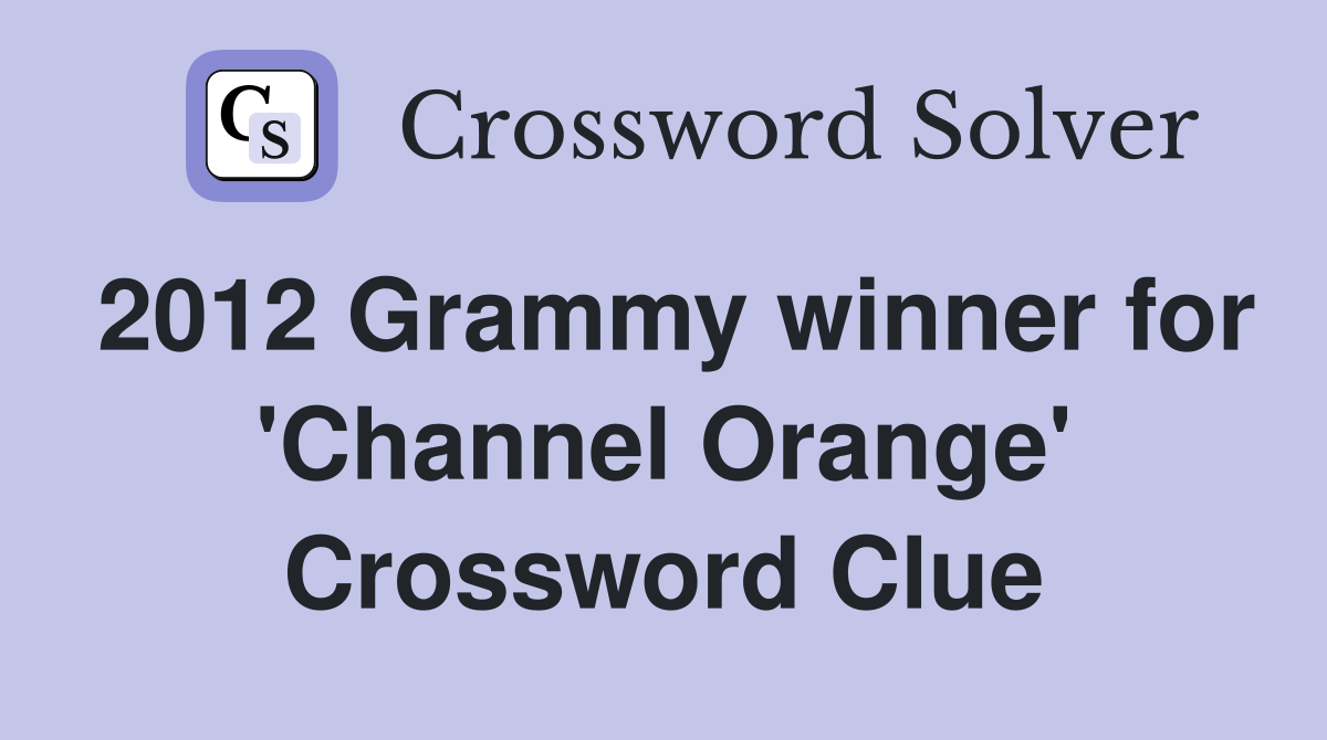 2012 Grammy winner for 'Channel Orange' Crossword Clue