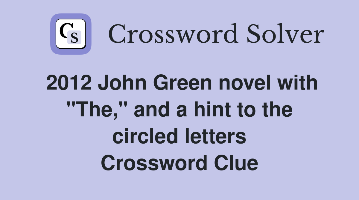 2012 John Green novel with quot The quot and a hint to the circled letters