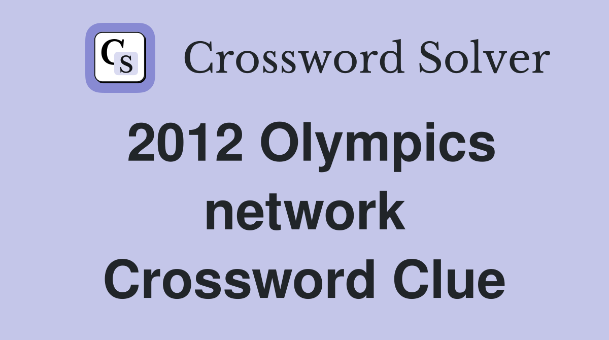 2012 Olympics network Crossword Clue