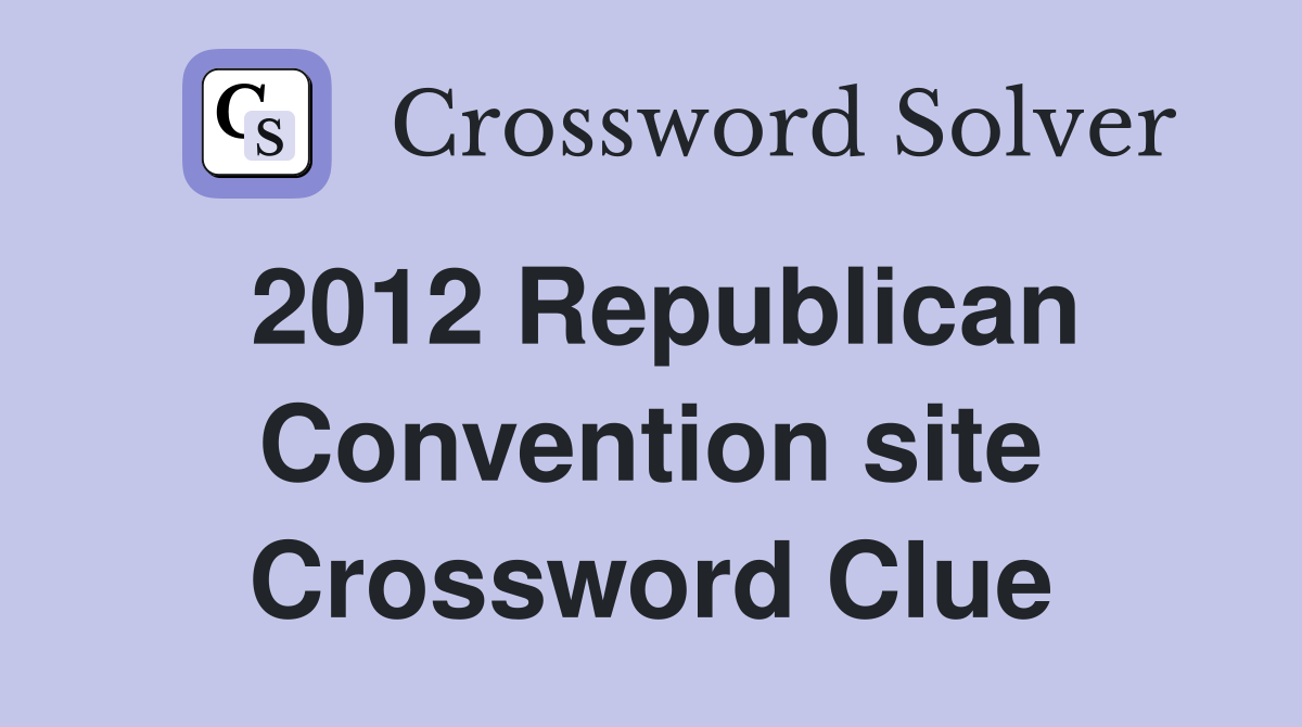 2012 Republican Convention site Crossword Clue