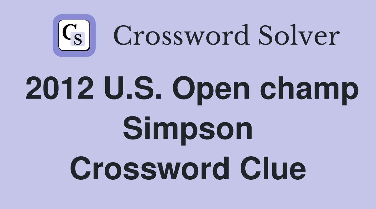 2012 U.S. Open champ Simpson Crossword Clue