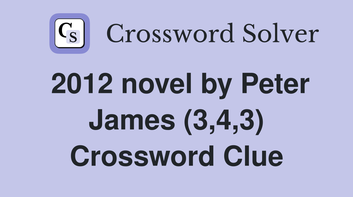 2012 novel by Peter James (3,4,3) Crossword Clue
