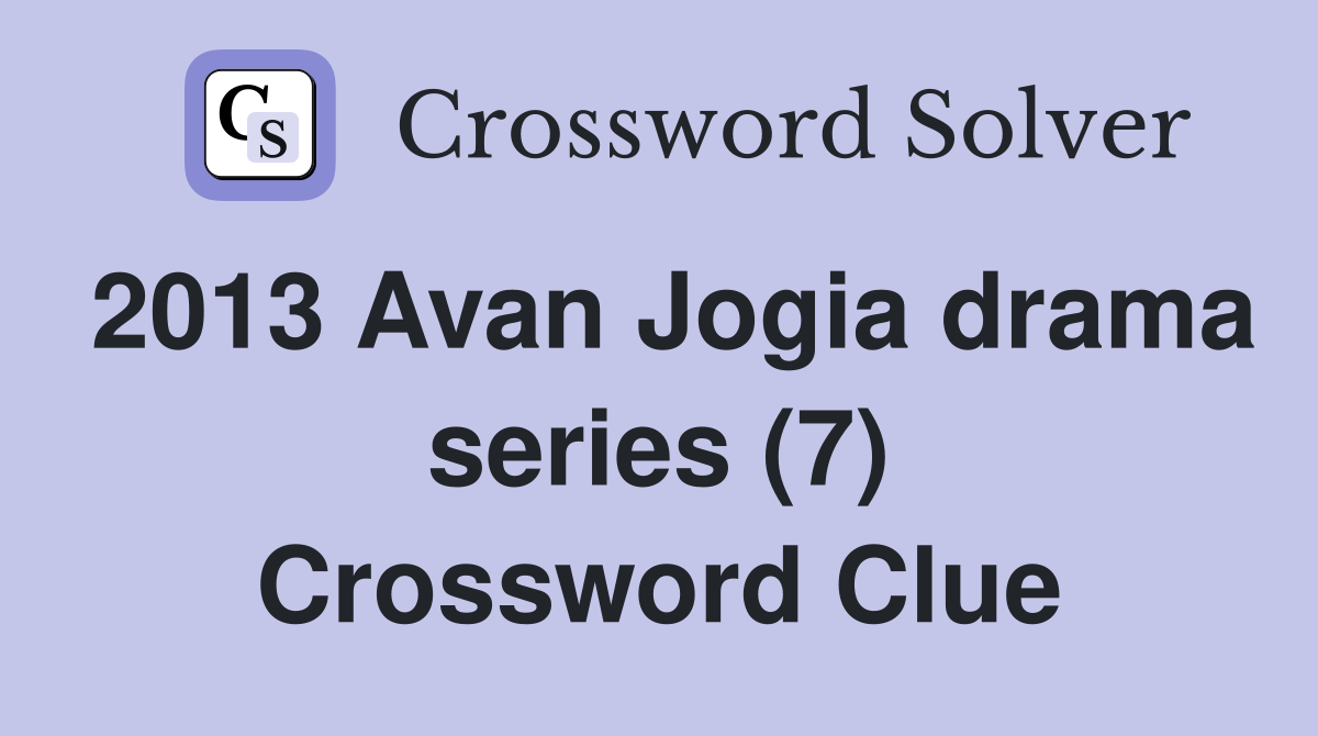 2013 Avan Jogia drama series (7) Crossword Clue