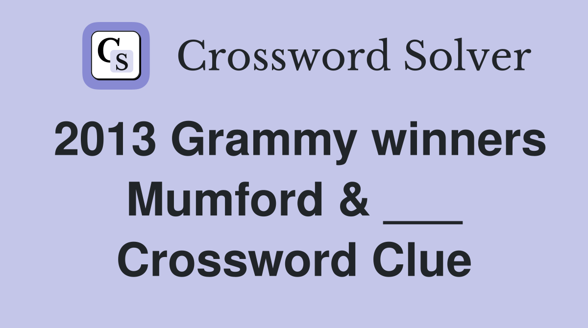2013 Grammy winners Mumford & ___ Crossword Clue