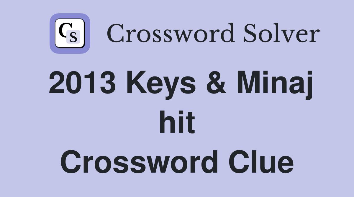 2013 Keys & Minaj hit Crossword Clue