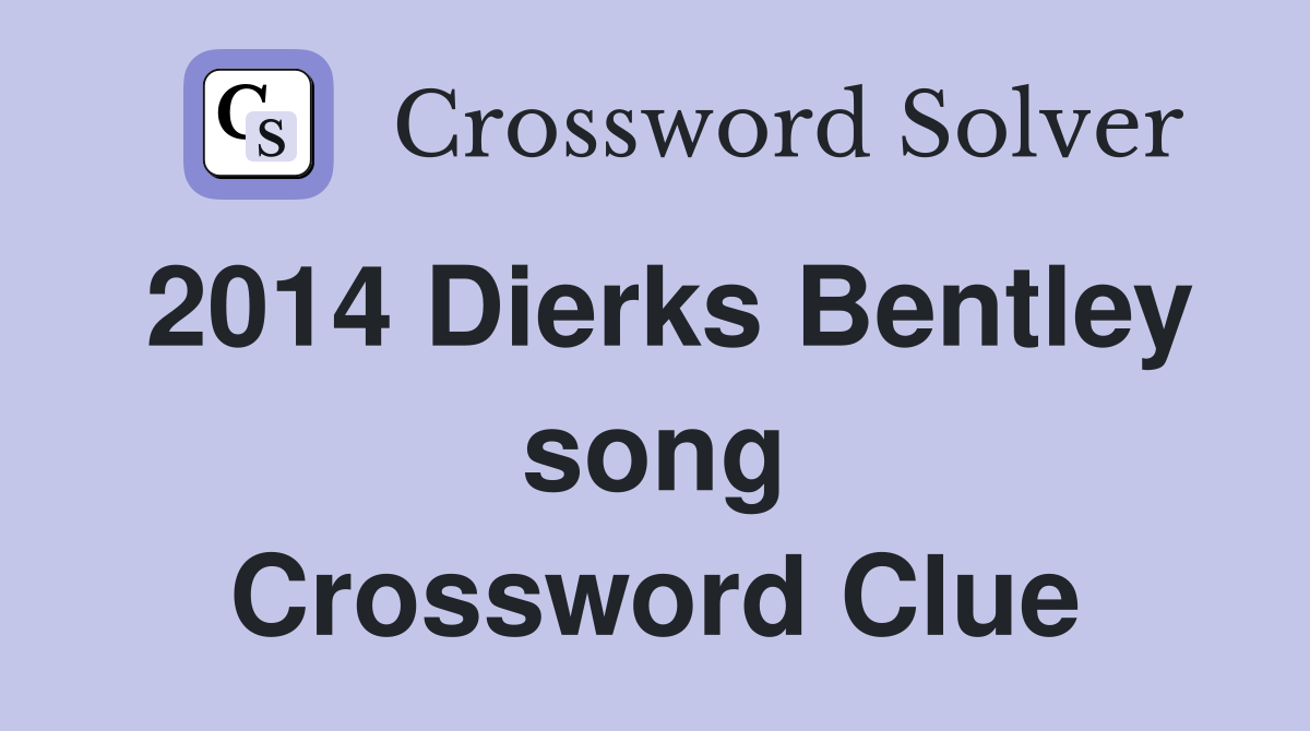 2014 Dierks Bentley song Crossword Clue